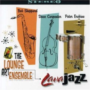 The Lounge Art Ensemble - "Lava Jazz"